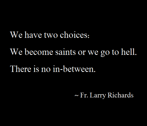 "We have two choices:We become saints or we go to hell. There is no in-between. A saint, by definition, is someone who makes it to heaven. Randy Hain gives a very practical road map to Catholic men to help them on this journey to heaven. I encourage men to read this book and get help in their daily walk with Christ!" - from Fr. Larry Richard&#8217;s review of Journey to Heaven