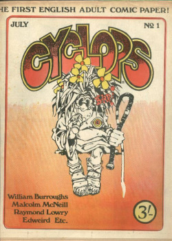 Cyclops #1, the anthologized British comix magazine in which Malcolm Mc Neill's first collaboration with William S. Burroughs, "The Unspeakable Mr. Hart," appeared.