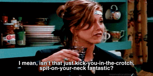 Thank you for summing up my day Rachel Green. I think I walked out of work with that exact expression on my face as well.
