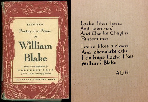 Locke likes lyrics And leoninesAnd Charlie ChaplinPantominesLocke likes sirloinsAnd chocolate cakeI do hope Locke likesWilliam Blake