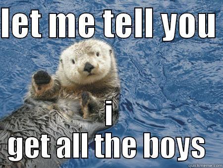 OTTER SERIES:  #6
haha… and I hope that some of these Otters get the dads like me too!!!!