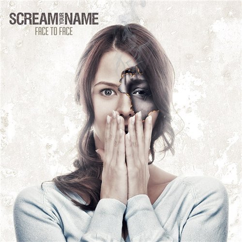 Scream Your Name - Face To Face (2014)