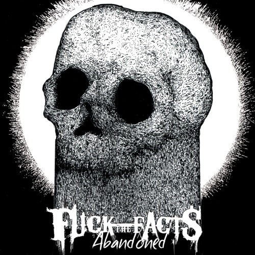Fuck The Facts - Abandoned [EP] (2014)