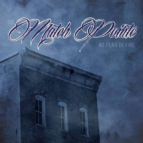 The Match Pointe - No Fear Of Fire [EP] (2014)