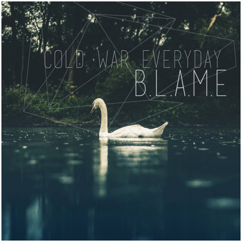 Cold War Everyday - B.L.A.M.E [EP] (2014)