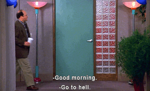 A gif od a man saying good morning to a colleague at work and his colleague responded with go to hell