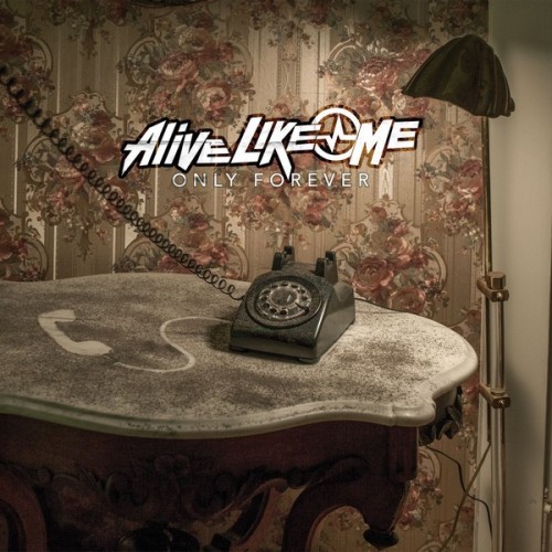 Alive Like Me - Only Forever (2014)